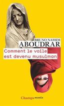 Couverture du livre « Comment le voile est devenu musulman » de Aboudrar B N. aux éditions Flammarion