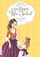 Couverture du livre « Les colombes du Roi-Soleil t.5 ; le rêve d'Isabeau » de Anne-Marie Desplat-Duc aux éditions Flammarion Jeunesse