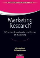Couverture du livre « Marketing research ; méthodes de recherche et d'études en marketing » de Alain Jolibert et Philippe Jourdan aux éditions Dunod