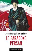 Couverture du livre « Le paradoxe persan » de Jean-Francois Colosimo aux éditions Cerf