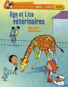 Couverture du livre « Les petis métiers d'Ugo et Liza ; Ugo et Liza, vétérinaires » de Mymi Doinet et Daniel Blancou aux éditions Hatier