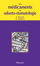 Couverture du livre « Les medicaments en odonto- stomatologie » de V Descroix et K Yasukawa aux éditions Maloine