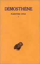 Couverture du livre « Plaidoyers civils Tome 1 » de Démosthène aux éditions Belles Lettres