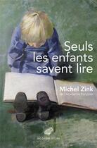 Couverture du livre « Seuls les enfants savent lire » de Michel Zink aux éditions Belles Lettres