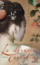 Couverture du livre « La derniere concubine » de Lesley Downer aux éditions Presses De La Cite