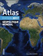 Couverture du livre « Atlas géopolitique mondial 2017 » de  aux éditions Rocher