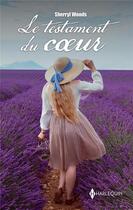 Couverture du livre « Le testament du coeur » de Sherryl Woods aux éditions Harlequin