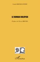 Couverture du livre « Le roman oulipien » de Carole Bisenius-Penin aux éditions Editions L'harmattan