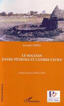 Couverture du livre « Le soudan entre petrole et guerre civile » de Jennifer Hery aux éditions Editions L'harmattan