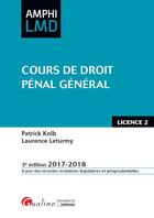 Couverture du livre « Cours de droit pénal général (édition 2017/2018) » de Laurence Leturmy et Patrick Kolb aux éditions Gualino