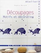 Couverture du livre « Decoupages motifs et decoration » de Morand Sophie aux éditions Le Temps Apprivoise