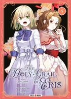 Couverture du livre « The holy grail of Eris Tome 6 » de Hinase Momoyama et Kujira Tokiwa et Yunagi aux éditions Soleil