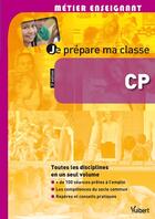 Couverture du livre « Métier enseignant ; je prépare ma classe ; CP (3e édition) » de  aux éditions Vuibert