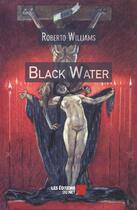 Couverture du livre « Black water » de Roberto Williams aux éditions Editions Du Net