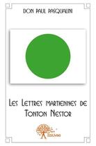 Couverture du livre « Les lettres martiennes de tonton nestor » de Pasqualini Don Paul aux éditions Edilivre