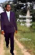 Couverture du livre « Mémoires d'un enfant du Cayor » de Elhadj Ndogo Fall et Mbaye Fall aux éditions L'harmattan