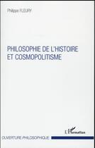 Couverture du livre « Philosophie de l'histoire et cosmopolitisme » de Philippe Fleury aux éditions L'harmattan