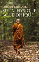 Couverture du livre « Métaphysique bouddhique » de Thierry Falissard aux éditions Almora