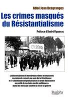 Couverture du livre « Les crimes masqués du Résistantialisme » de Abbe Desgranges aux éditions Dualpha