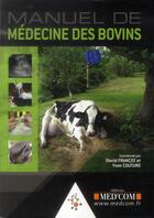 Couverture du livre « Manuel de medecine des bovins » de Francoz David aux éditions Med'com