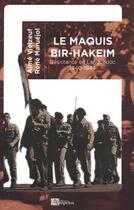 Couverture du livre « Le maquis Bir-Hakeim : résistance en Languedoc 1940-1944 » de Aime Vielzeuf et Rene Maruejol aux éditions Ampelos