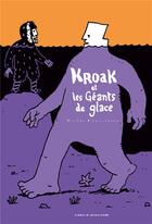 Couverture du livre « Kroak et les géants de glace » de Nicolas Bianco-Levrin aux éditions Atelier Du Poisson Soluble