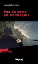 Couverture du livre « Pas de came en Normandie » de Joseph Fromage aux éditions L'a Part Buissonniere