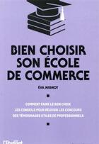 Couverture du livre « Bien choisir son école de commerce » de Mignot Eva aux éditions L'etudiant
