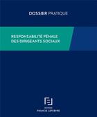 Couverture du livre « Responsabilité pénale des dirigeants sociaux » de Deen Gibirila aux éditions Lefebvre