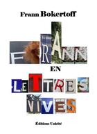 Couverture du livre « Frann en lettres vives » de Frann Bokertoff aux éditions Unicite