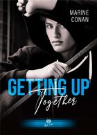 Couverture du livre « Getting up together » de Conan Marine aux éditions Alter Real