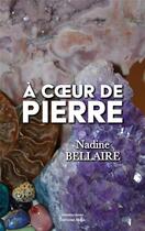 Couverture du livre « À coeur de Pierre » de Bellaire Nadine aux éditions Editions Maia