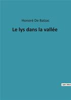 Couverture du livre « Le lys dans la vallée » de Honoré De Balzac aux éditions Culturea
