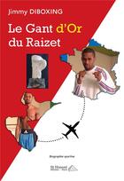 Couverture du livre « Le gant d'or du raizet » de Diboxing Jimmy aux éditions Saint Honore Editions