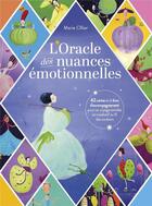 Couverture du livre « L'oracle des nuances émotionnelles : 42 cartes et le livre d'accompagnement pour un voyage sensible » de Marie Ollier aux éditions Eyrolles