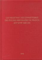 Couverture du livre « Les registres des consistoires des eglises reformees de france - xvie-xviie siecles » de Raymond Mentzer aux éditions Droz