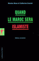 Couverture du livre « Quand le Maroc sera islamiste » de Nicolas Beau aux éditions La Decouverte