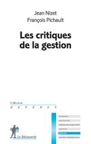 Couverture du livre « Les critiques de la gestion » de Jean Nizet et Francois Pichault aux éditions La Decouverte