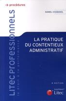 Couverture du livre « La pratique du contentieux administratif » de Daniel Chabanol aux éditions Lexisnexis