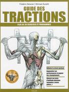 Couverture du livre « Guide des tractions » de Frederic Delavier et Michael Gundill aux éditions Vigot