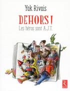Couverture du livre « Dehors ! » de Yak Rivais aux éditions Retz