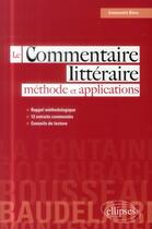 Couverture du livre « Le commentaire litteraire : methode et applications » de Emmanuele Blanc aux éditions Ellipses