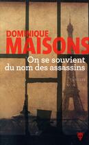 Couverture du livre « On se souvient du nom des assassins » de Dominique Maisons aux éditions La Martiniere