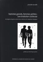 Couverture du livre « Hommes grands, femmes petites ; une évolution coûteuse » de Priscille Touraille aux éditions Maison Des Sciences De L'homme