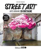 Couverture du livre « Street art : les arts urbains en Bretagne » de Violaine Pondard aux éditions Ouest France