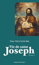 Couverture du livre « Vie de saint Joseph Tome 2 » de Marie Cecilia Baij aux éditions Tequi