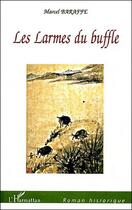 Couverture du livre « Les larmes du buffle » de Marcel Baraffe aux éditions L'harmattan