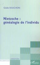 Couverture du livre « Nietzsche : genealogie de l'individu » de Gisele Souchon aux éditions L'harmattan