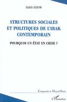 Couverture du livre « Structures sociales et politiques de l'Irak contemporain : Pourquoi un Etat en crise ? » de Habib Ishow aux éditions L'harmattan