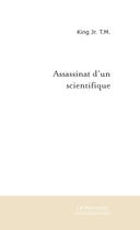 Couverture du livre « Assassinat d'un scientifique » de King Jr T.M. aux éditions Le Manuscrit
